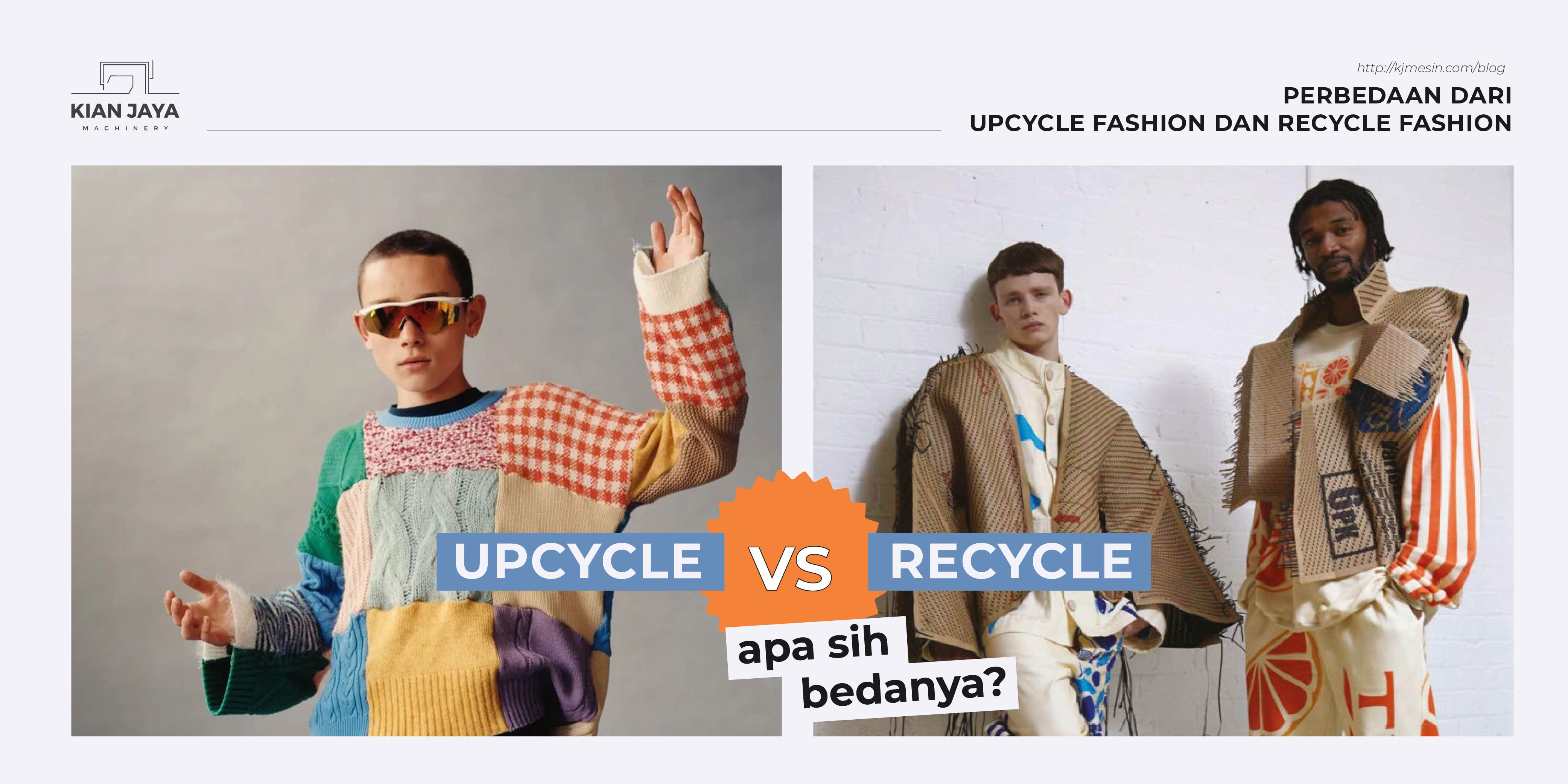 PERBEDAAN UPCYCLE FASHION & FASHION RECYCLE